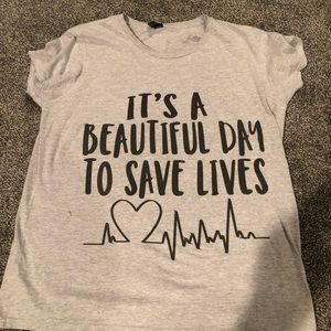 “It’s A Beautiful Day To Save Lives” T-Shirt